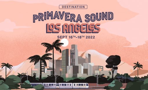 PRIMAVERA SOUND IS BRINGING ITS ICONIC FEST TO L.A.