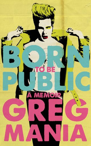 “BORN TO BE PUBLIC” IN QUARANTINE TIMES WITH GREG MANIA