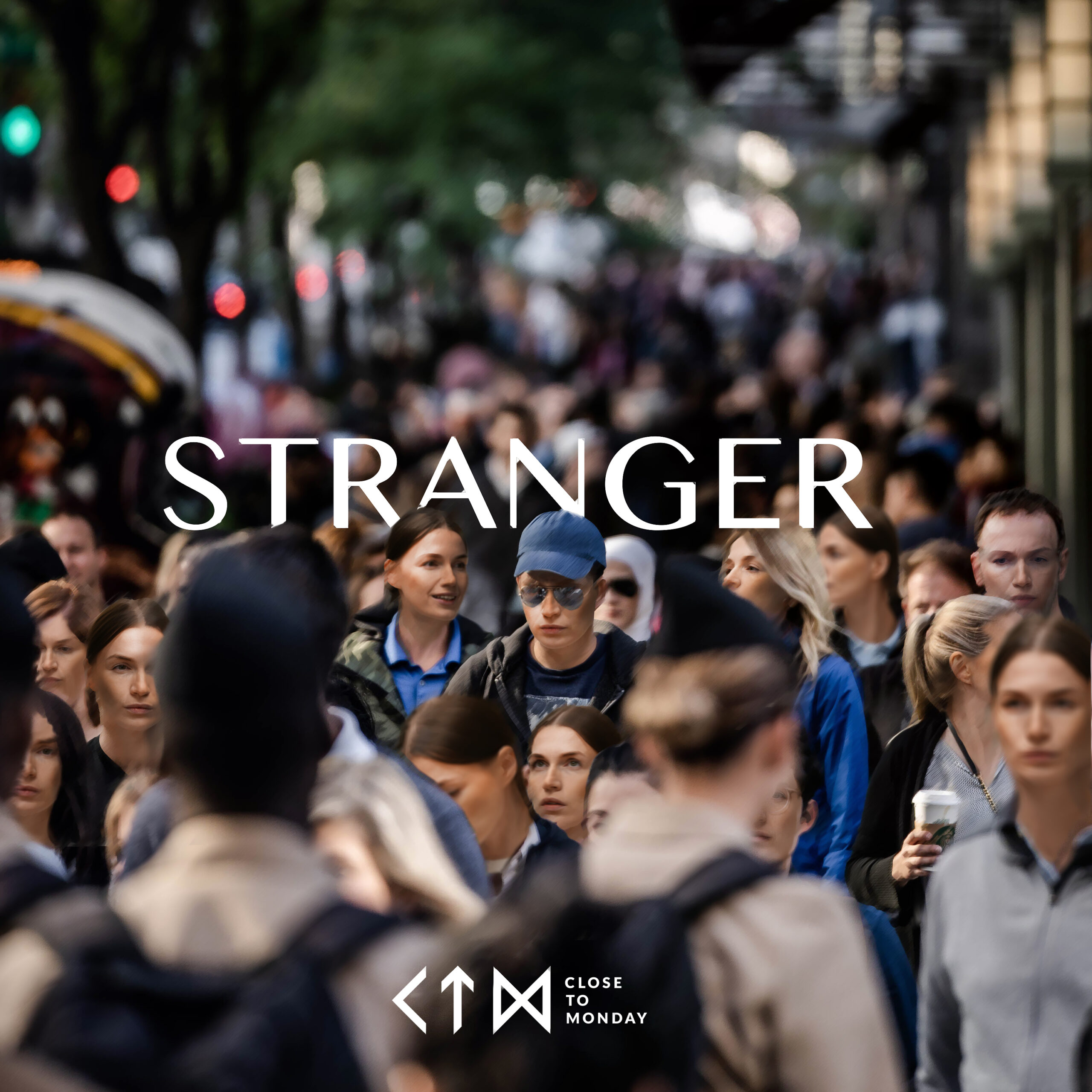 Read more about the article Be not a “Stranger” to Close To Monday