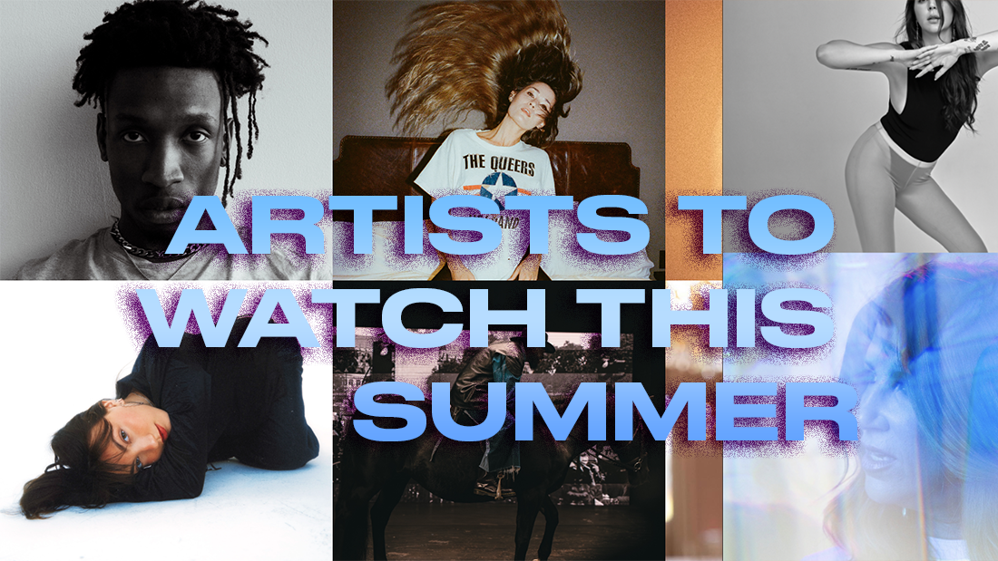 Read more about the article ARTISTS TO WATCH THIS SUMMER
